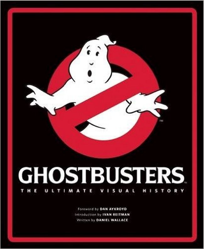 Ghostbusters The Ultimate Visual History